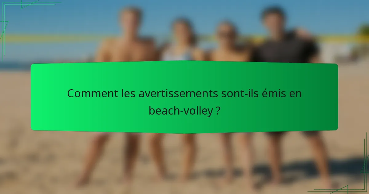 Comment les avertissements sont-ils émis en beach-volley ?