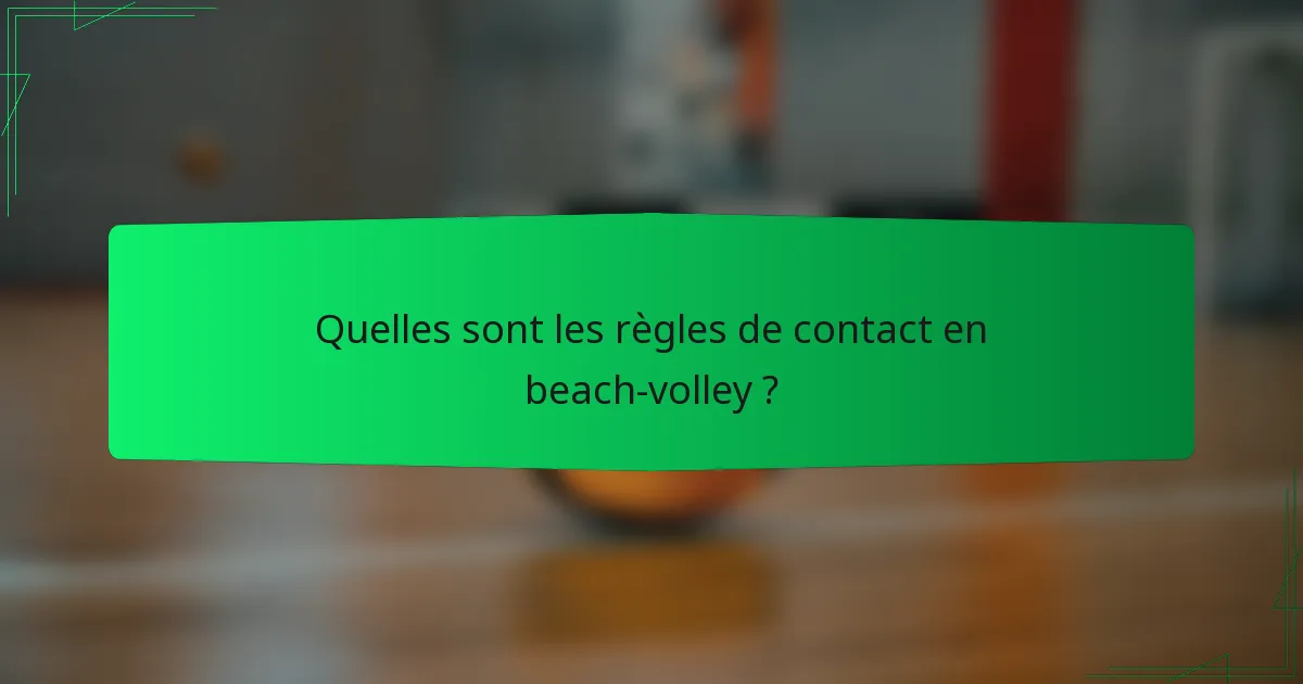 Quelles sont les règles de contact en beach-volley ?